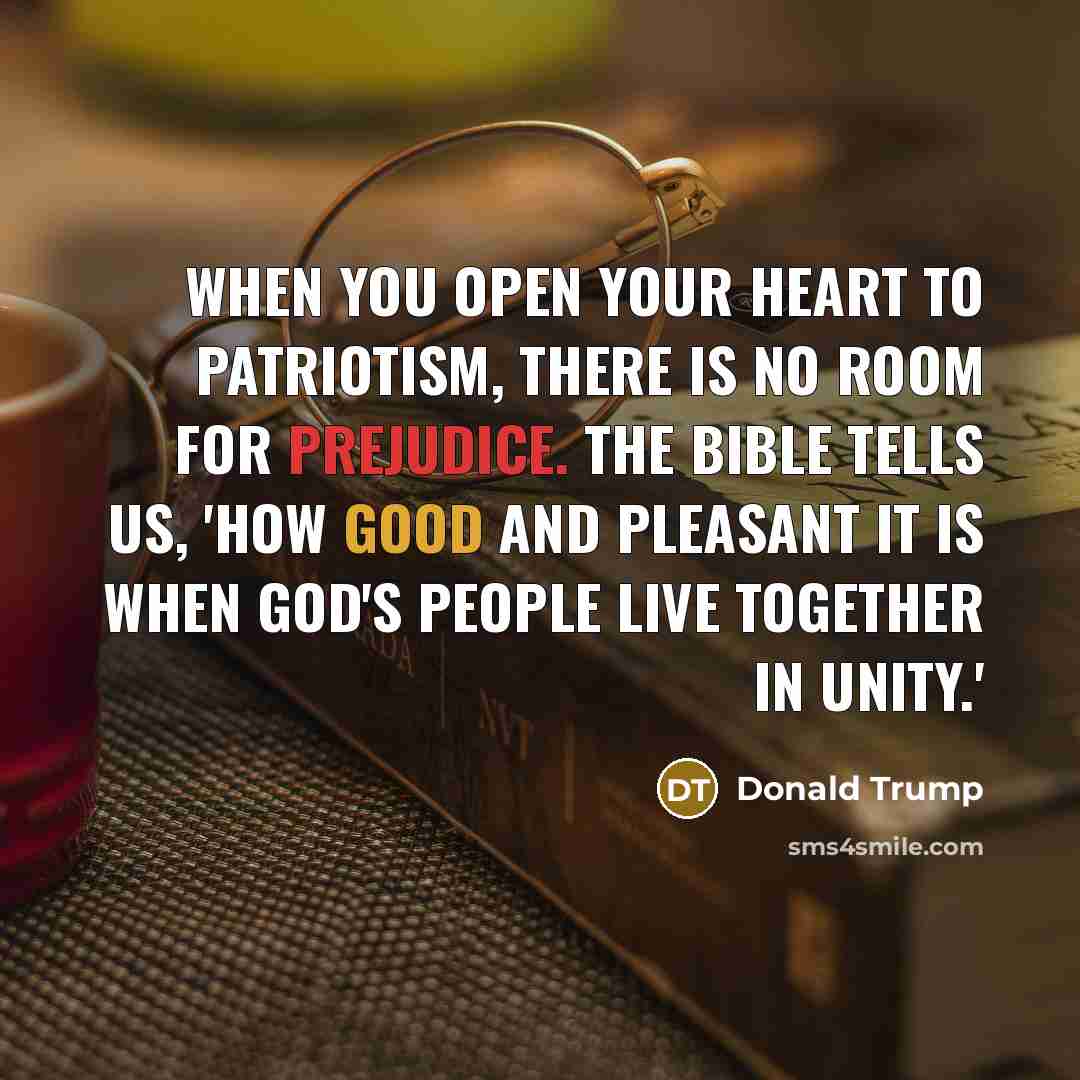 “When you open your heart to patriotism, there is no…” quote by Donald Trump