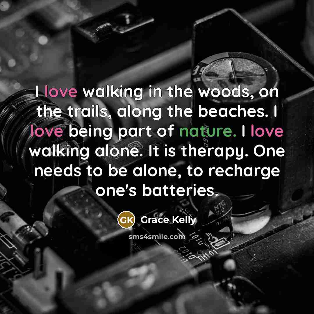 “I love walking in the woods, on the trails, along…” quote by Grace Kelly