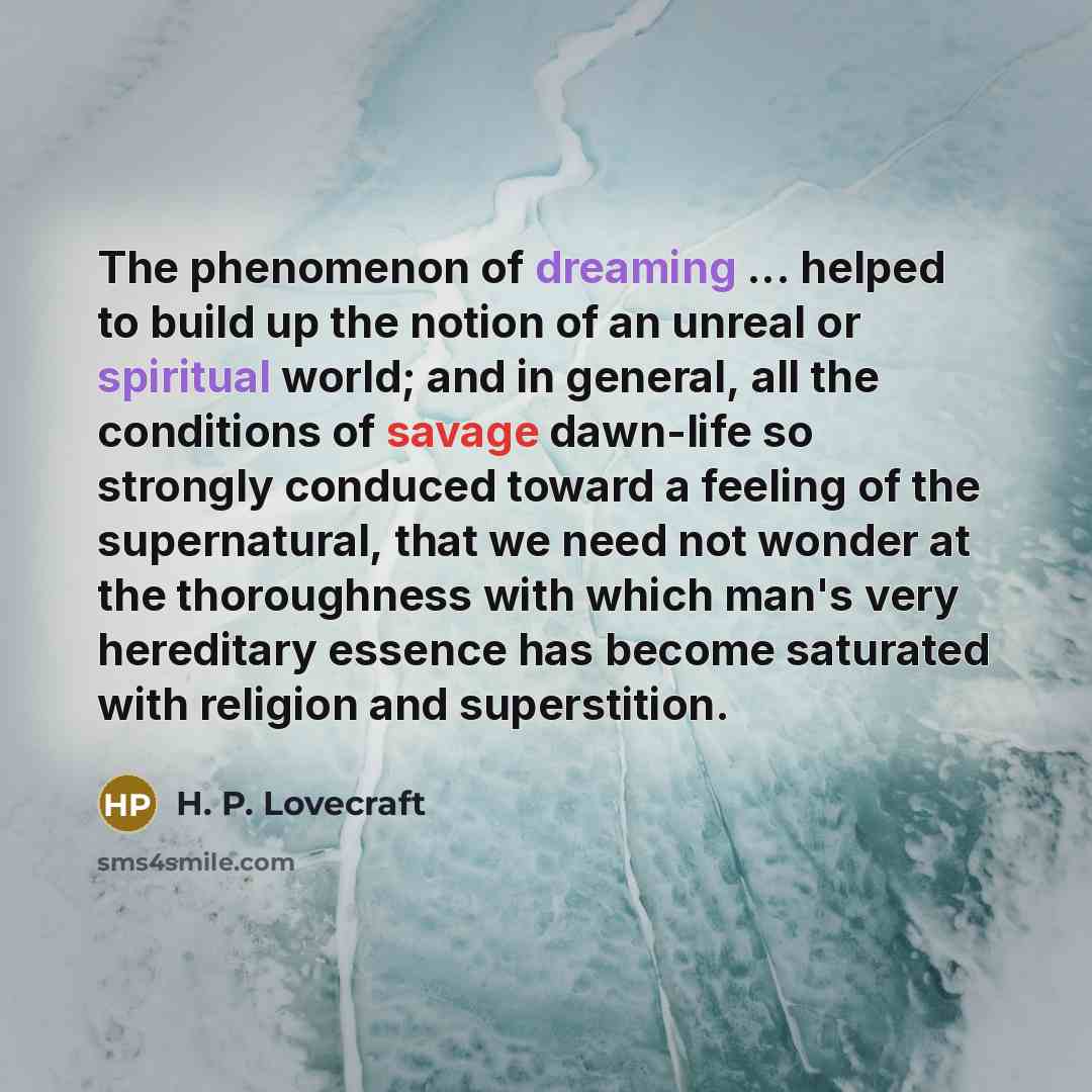 “The phenomenon of dreaming ... helped to build up the…” quote by H. P. Lovecraft