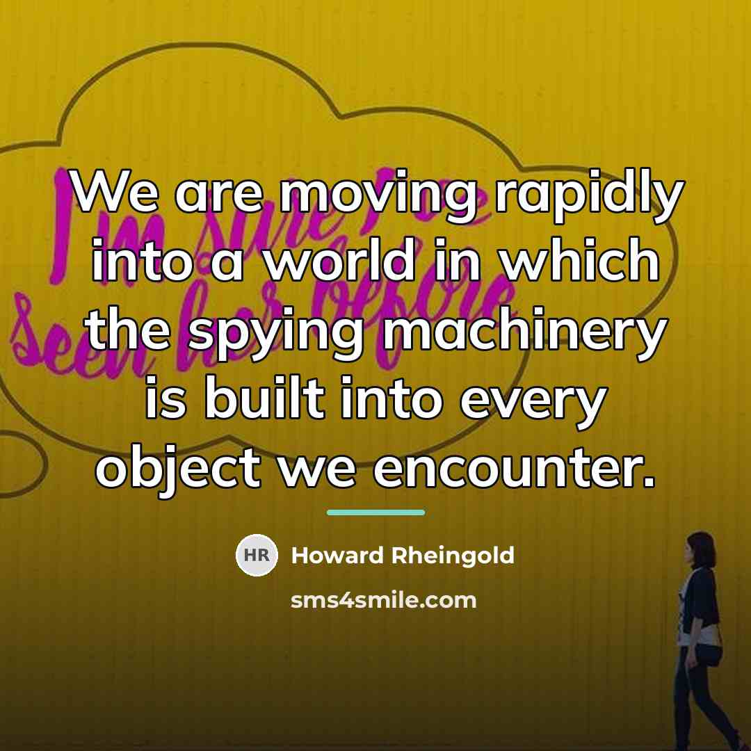 “We are moving rapidly into a world in which the…” quote by Howard Rheingold