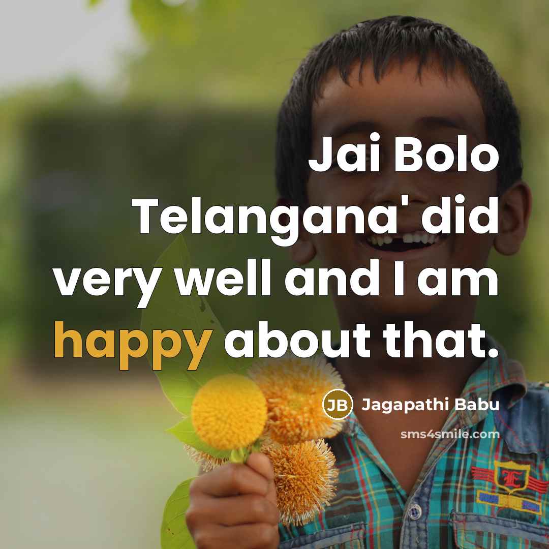“Jai Bolo Telangana' did very well and I am happy…” quote by Jagapathi Babu