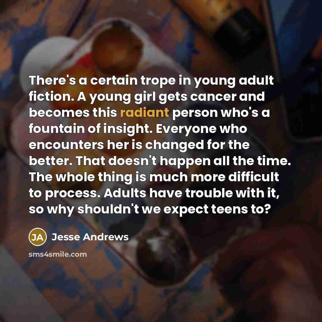 “There's a certain trope in young adult fiction. A young…” quote by Jesse Andrews