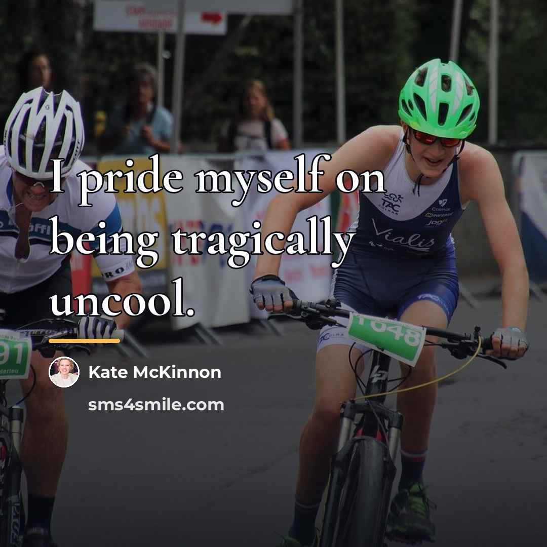 “I pride myself on being tragically uncool.…” quote by Kate McKinnon
