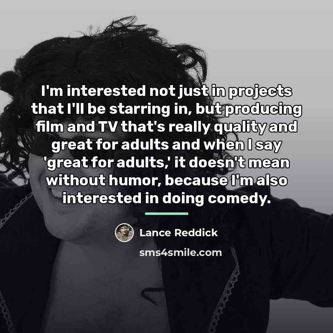 “I'm interested not just in projects that I'll be starring…” quote by Lance Reddick