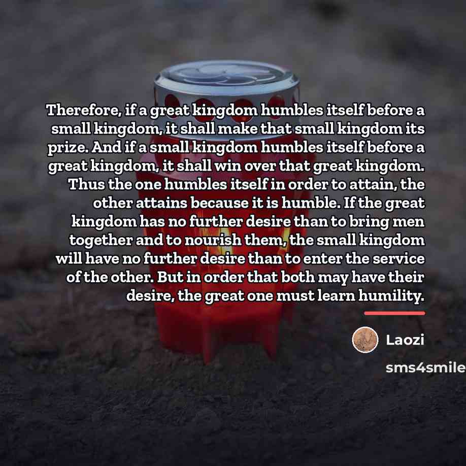 “Therefore, if a great kingdom humbles itself before a small…” quote by Laozi