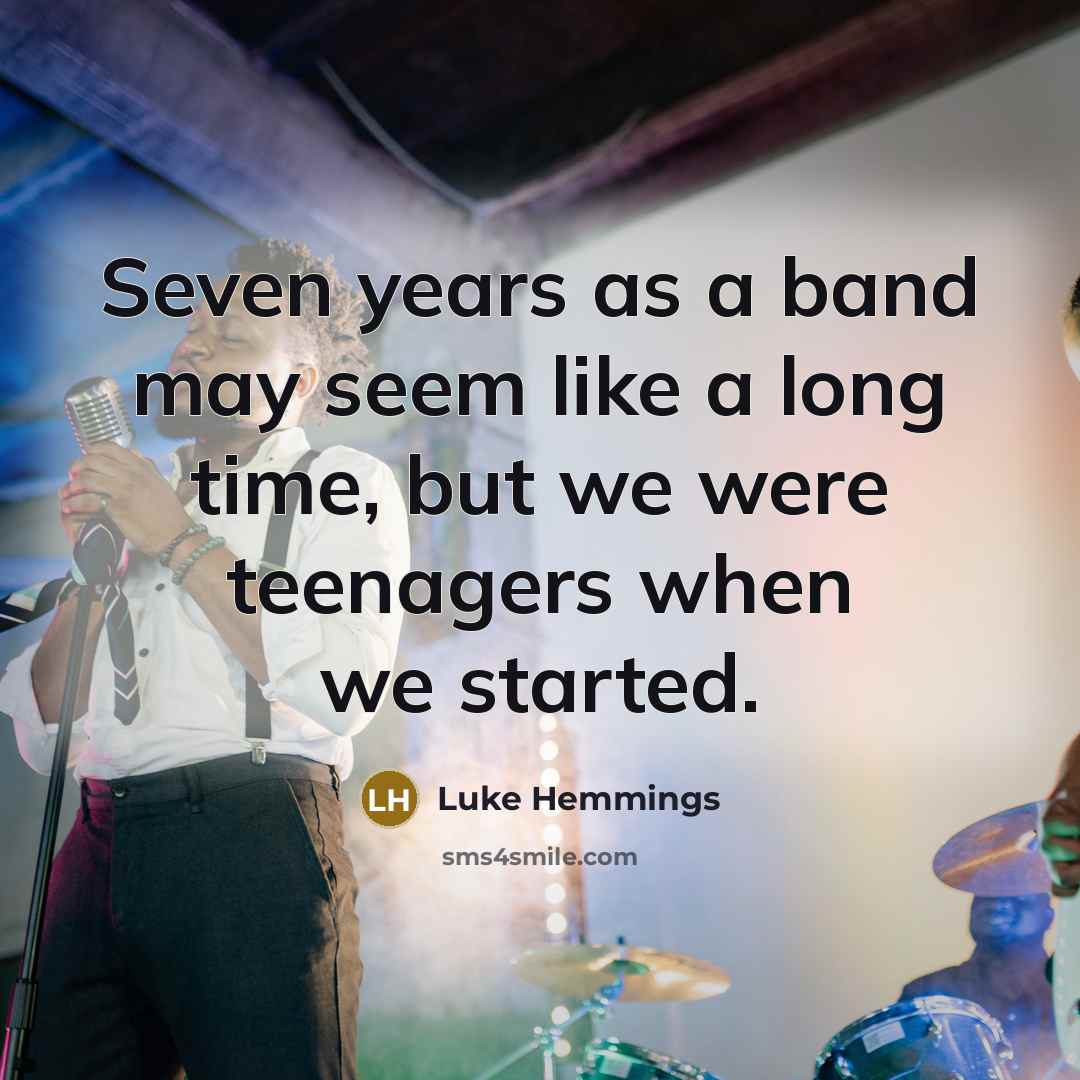 “Seven years as a band may seem like a long…” quote by Luke Hemmings