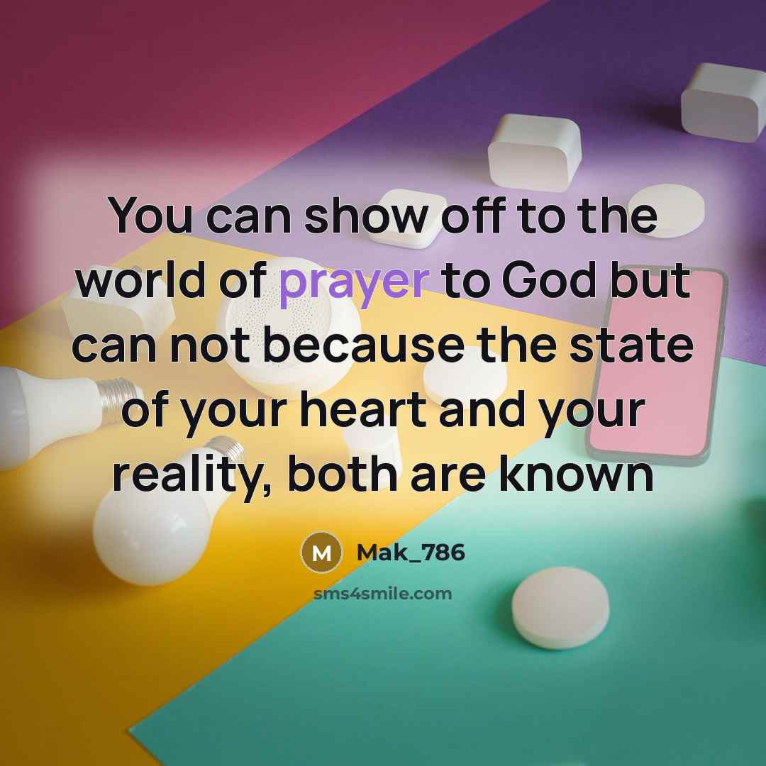 “You can show off to the world of prayer to…” quote by Mak_786