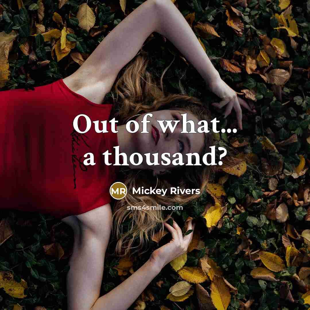 “Out of what... a thousand?…” quote by Mickey Rivers