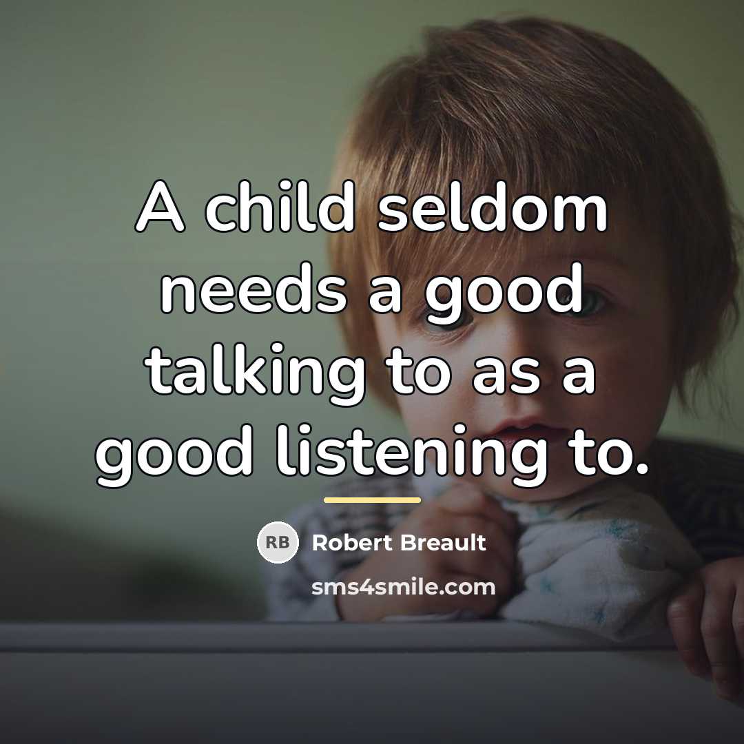 “A child seldom needs a good talking to as a…” quote by Robert Breault