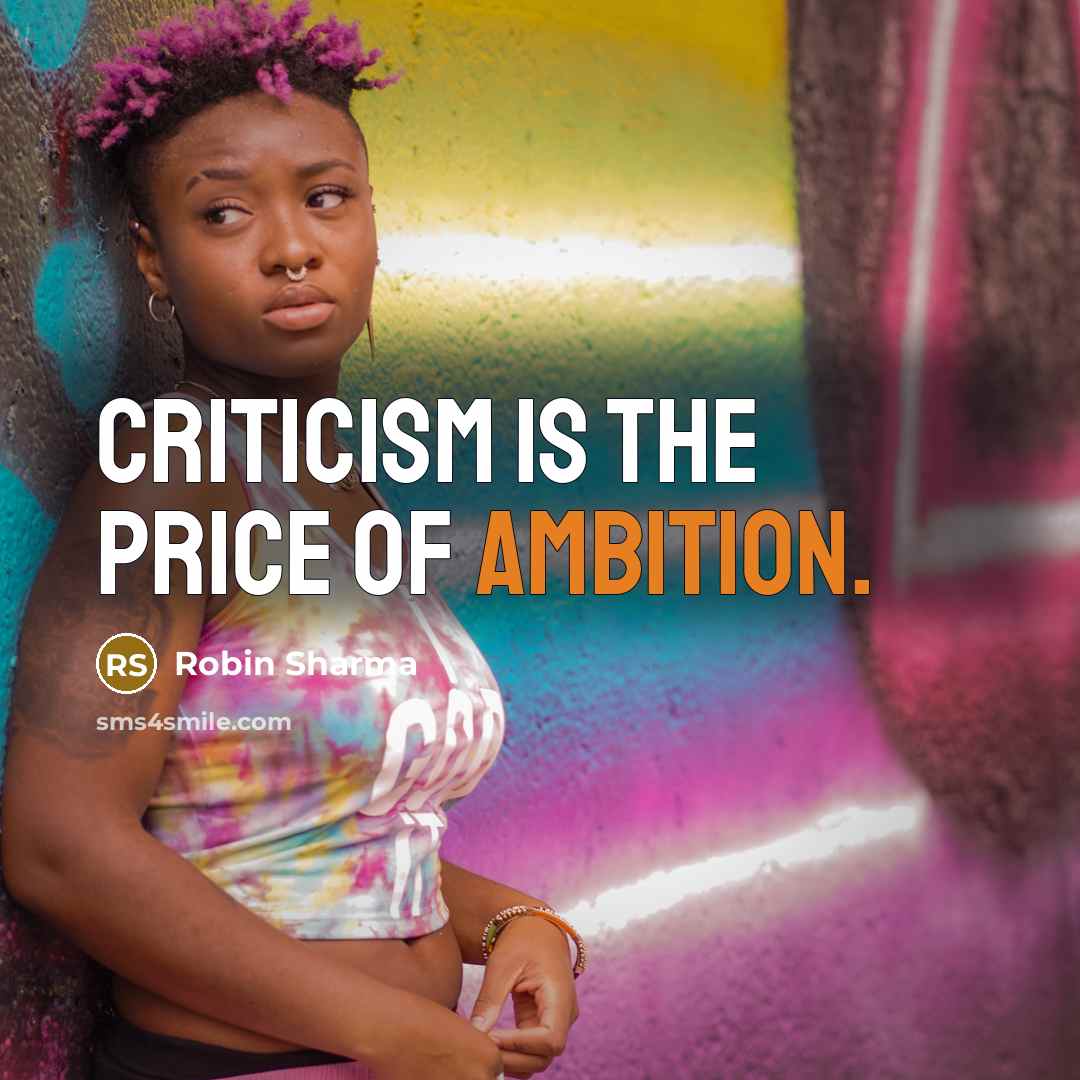 “Criticism is the price of ambition.…” quote by Robin Sharma