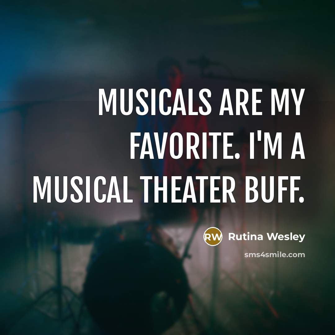 “Musicals are my favorite. I'm a musical theater buff.…” quote by Rutina Wesley