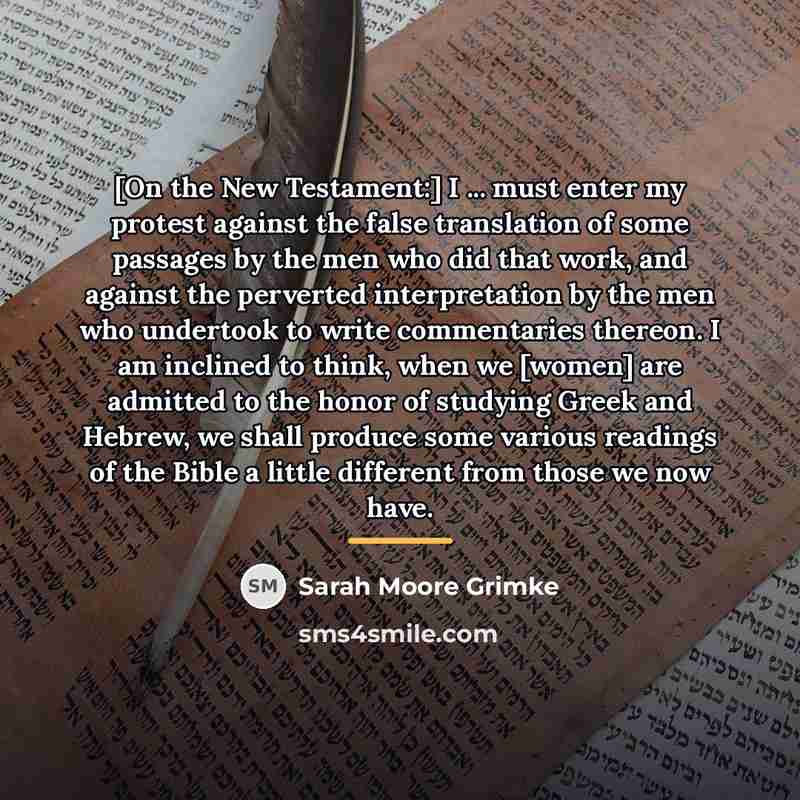 “[On the New Testament:] I ... must enter my protest…” quote by Sarah Moore Grimke