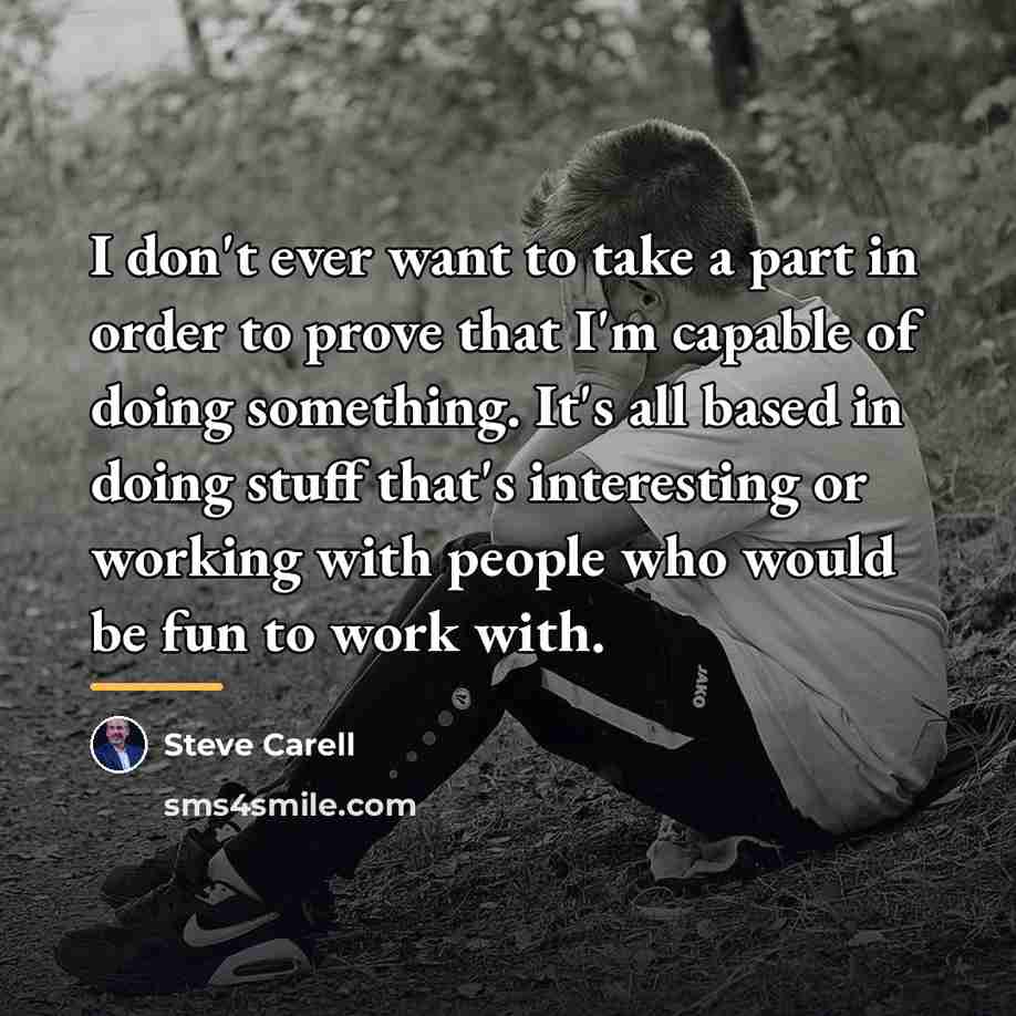 “I don't ever want to take a part in order…” quote by Steve Carell