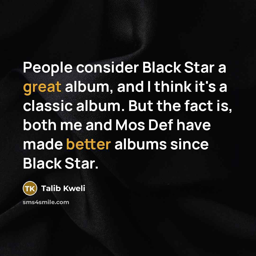 “People consider Black Star a great album, and I think…” quote by Talib Kweli