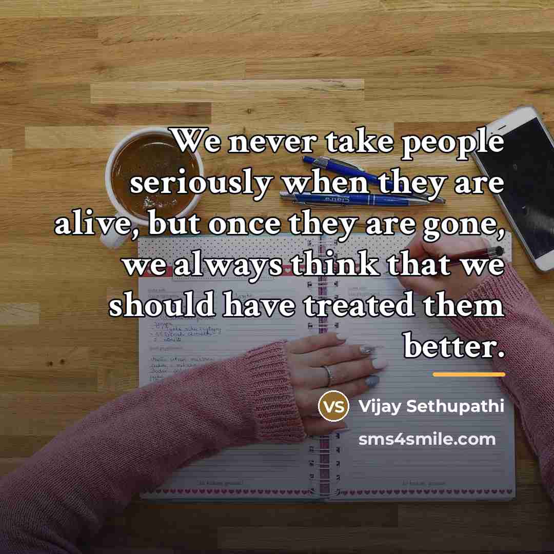 “We never take people seriously when they are alive, but…” quote by Vijay Sethupathi