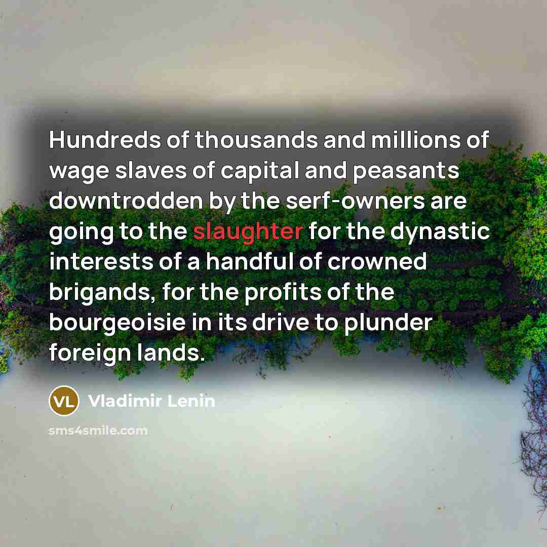 “Hundreds of thousands and millions of wage slaves of capital…” quote by Vladimir Lenin