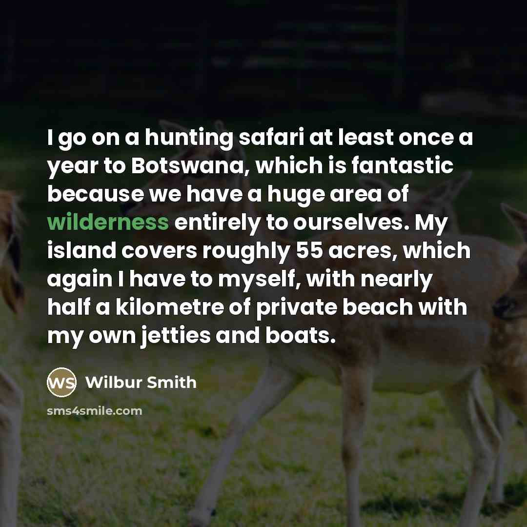 “I go on a hunting safari at least once a…” quote by Wilbur Smith