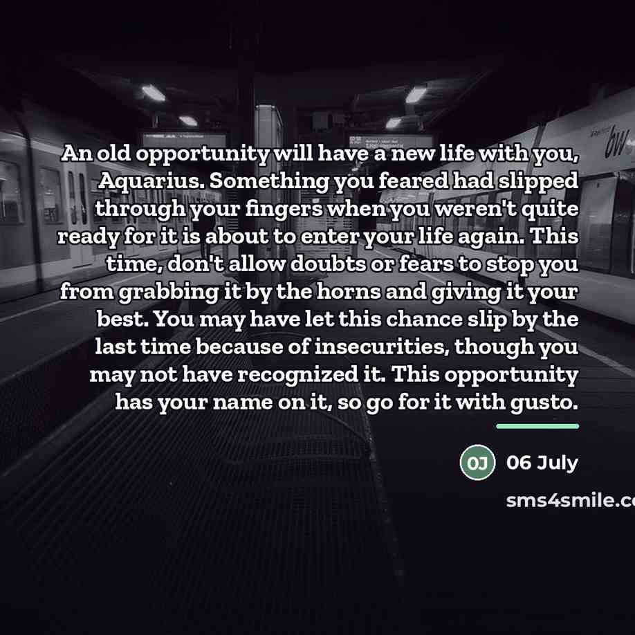 “An old opportunity will have a new life with you,…” quote by 06 July