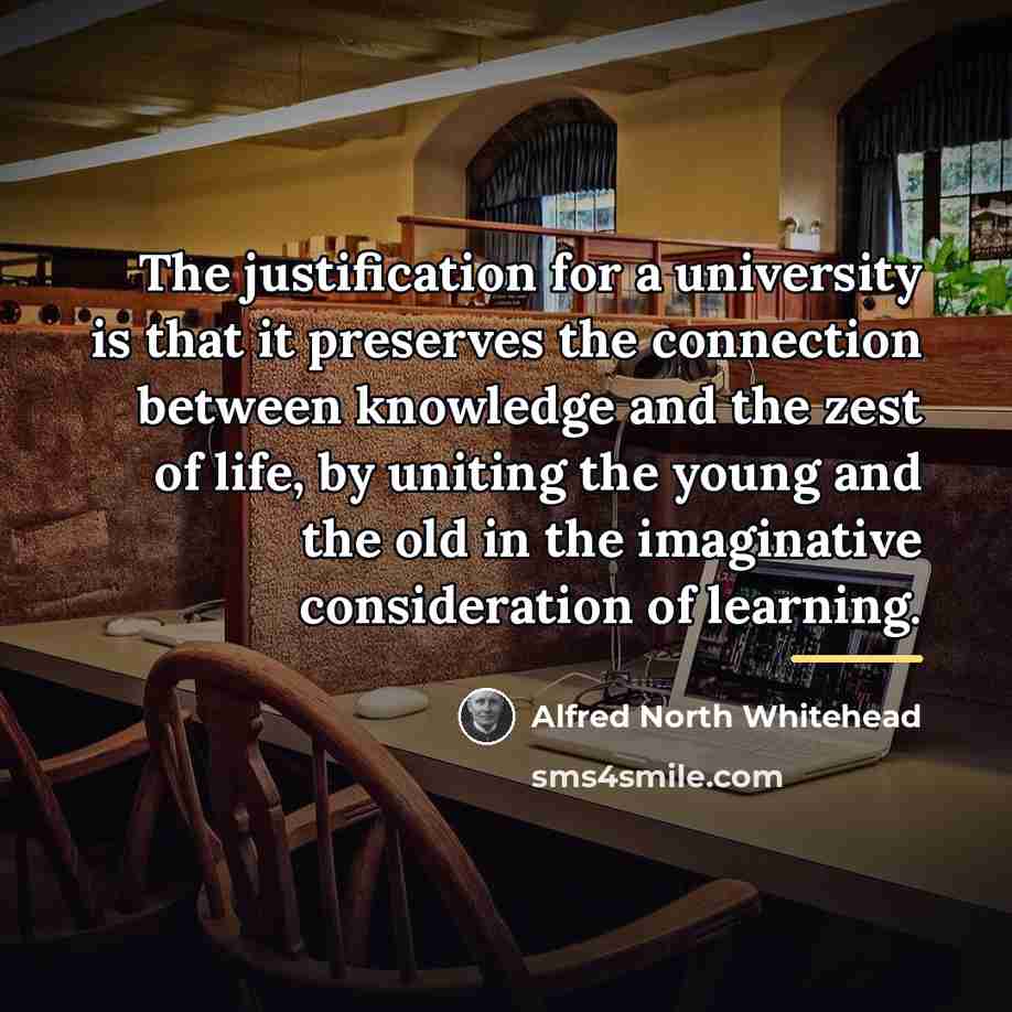 “The justification for a university is that it preserves the…” quote by Alfred North Whitehead