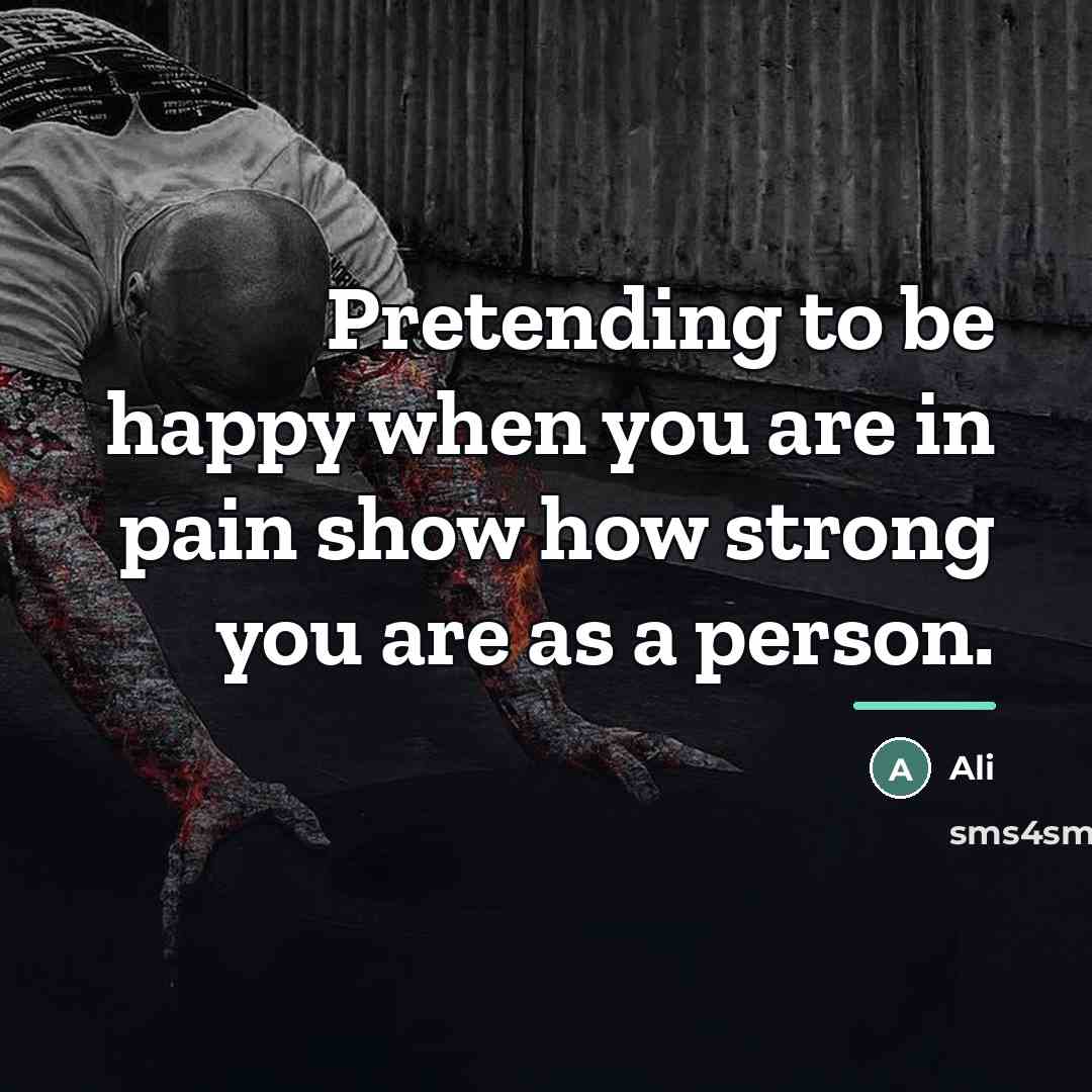 “Pretending to be happy when you are in pain show…” quote by Ali