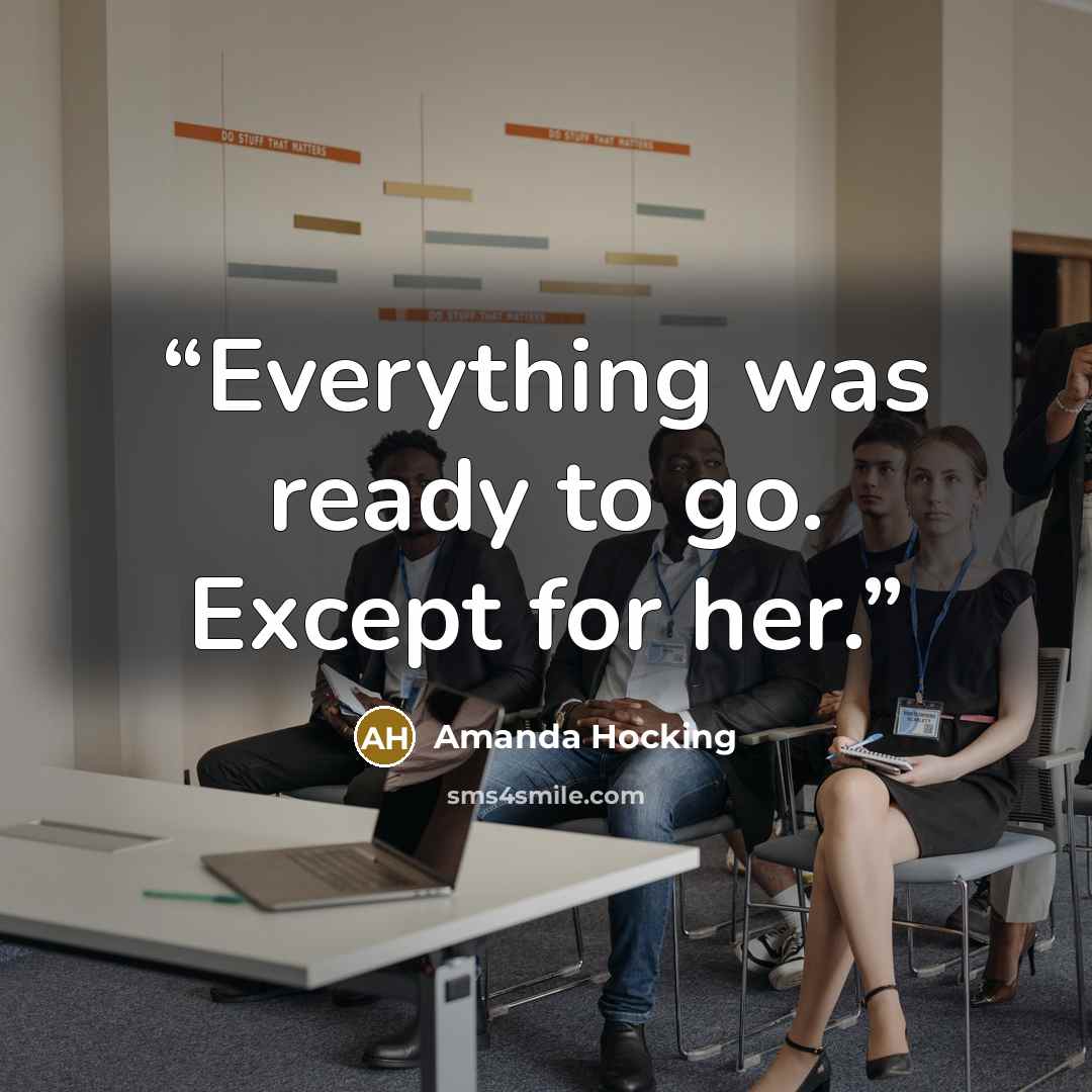 “Everything was ready to go. Except for her.” quote by Amanda Hocking