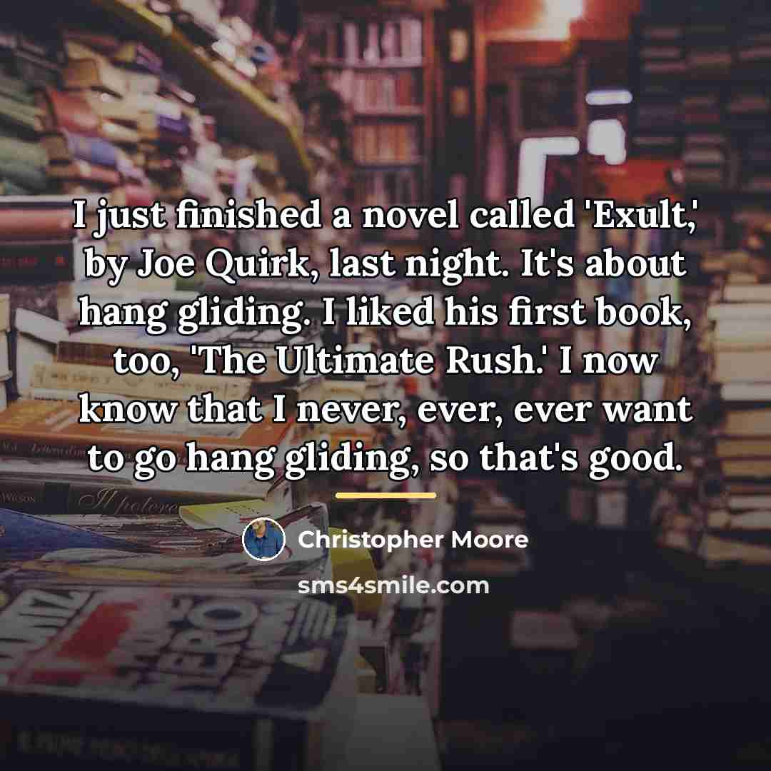 “I just finished a novel called 'Exult,' by Joe Quirk,…” quote by Christopher Moore