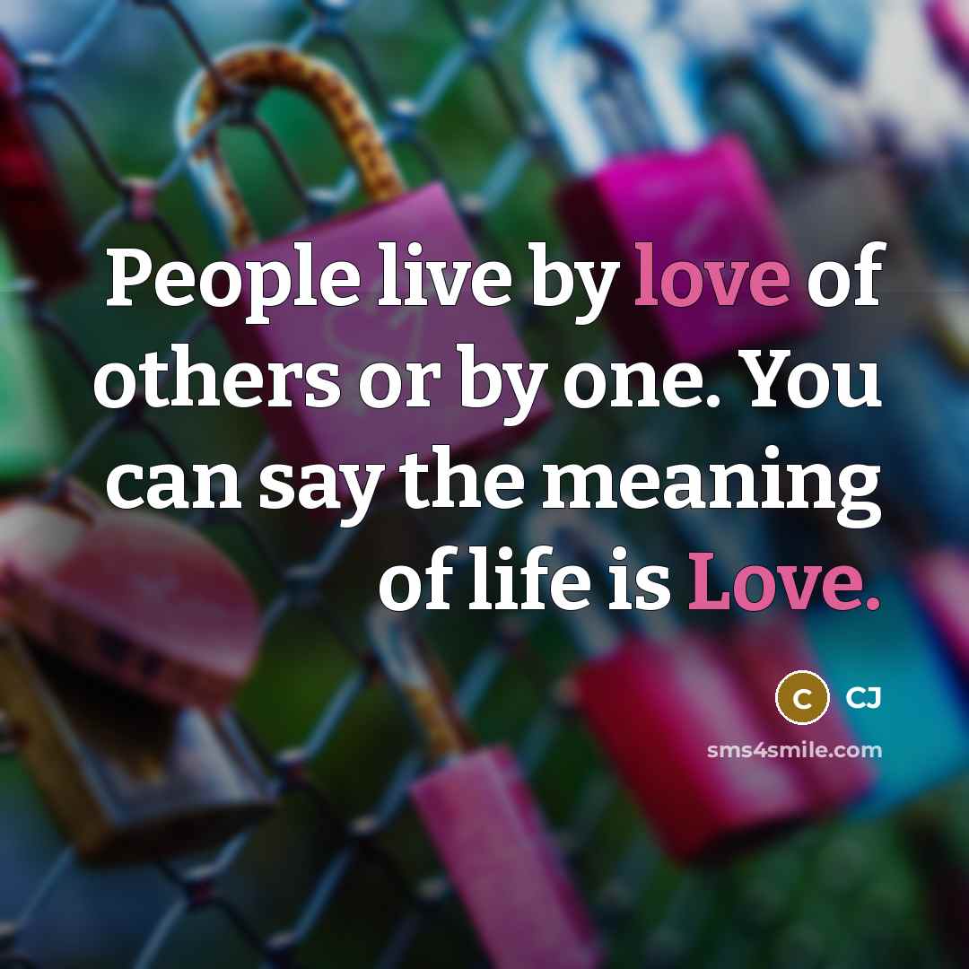 “People live by love of others or by one. You…” quote by CJ