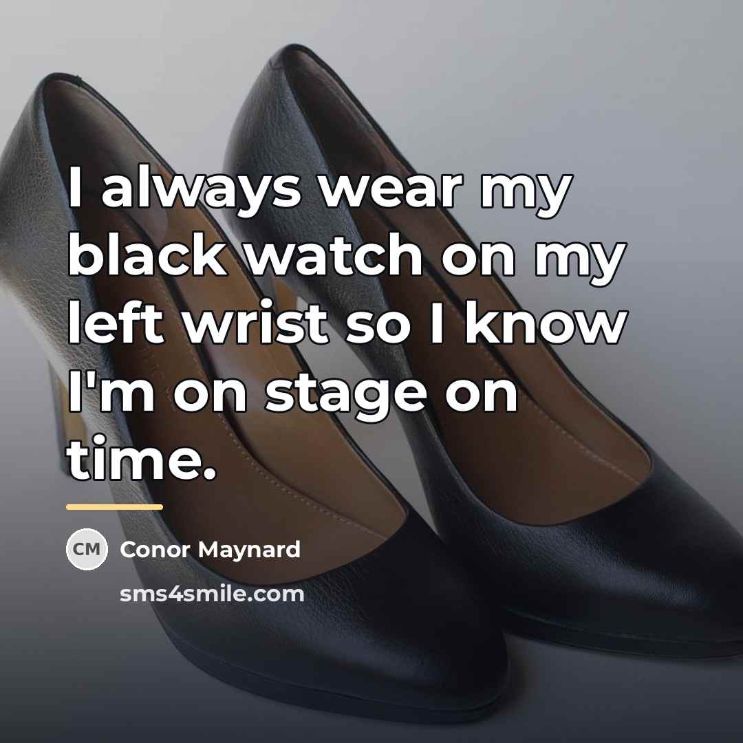 “I always wear my black watch on my left wrist…” quote by Conor Maynard