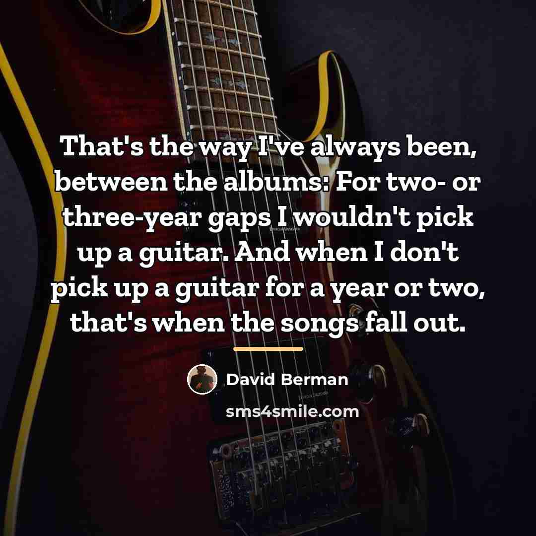 “That's the way I've always been, between the albums: For…” quote by David Berman