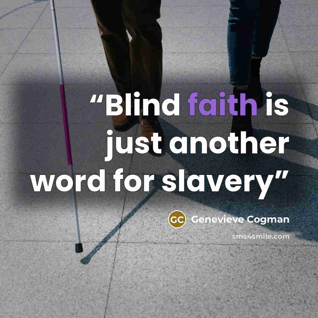 “Blind faith is just another word for slavery” quote by Genevieve Cogman