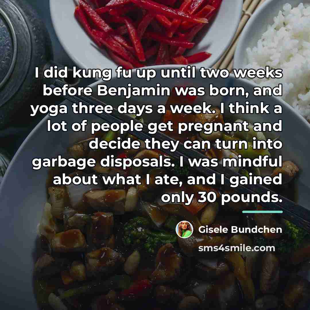 “I did kung fu up until two weeks before Benjamin…” quote by Gisele Bundchen