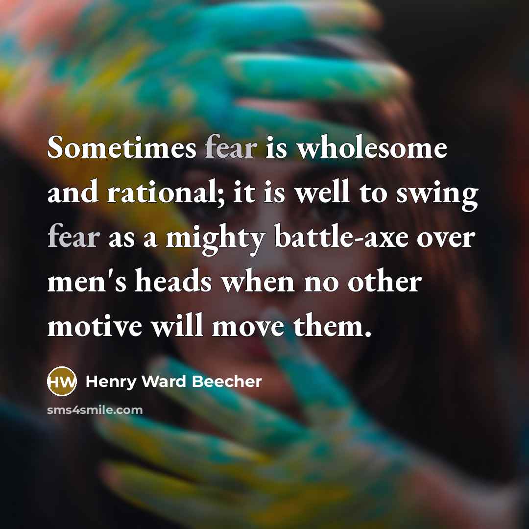 “Sometimes fear is wholesome and rational; it is well to…” quote by Henry Ward Beecher