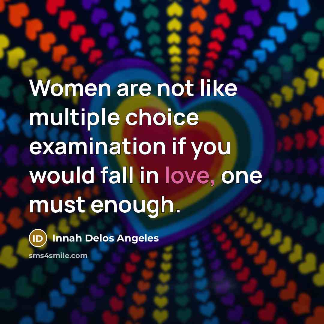“Women are not like multiple choice examination if you would…” quote by Innah Delos Angeles