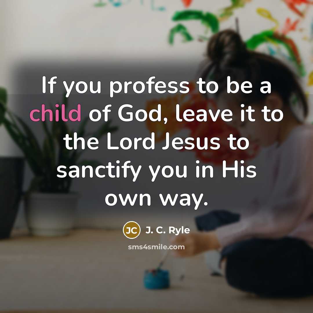 “If you profess to be a child of God, leave…” quote by J. C. Ryle
