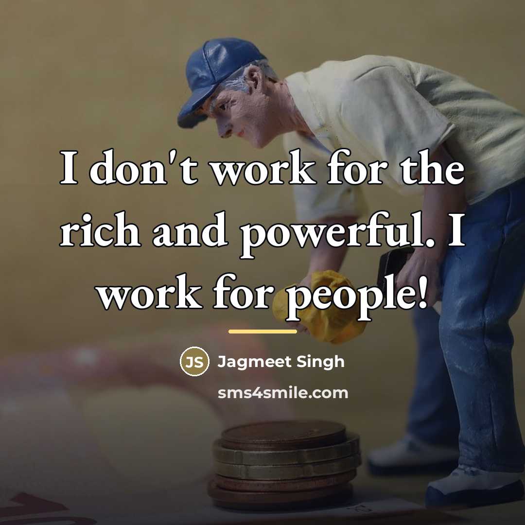 “I don't work for the rich and powerful. I work…” quote by Jagmeet Singh