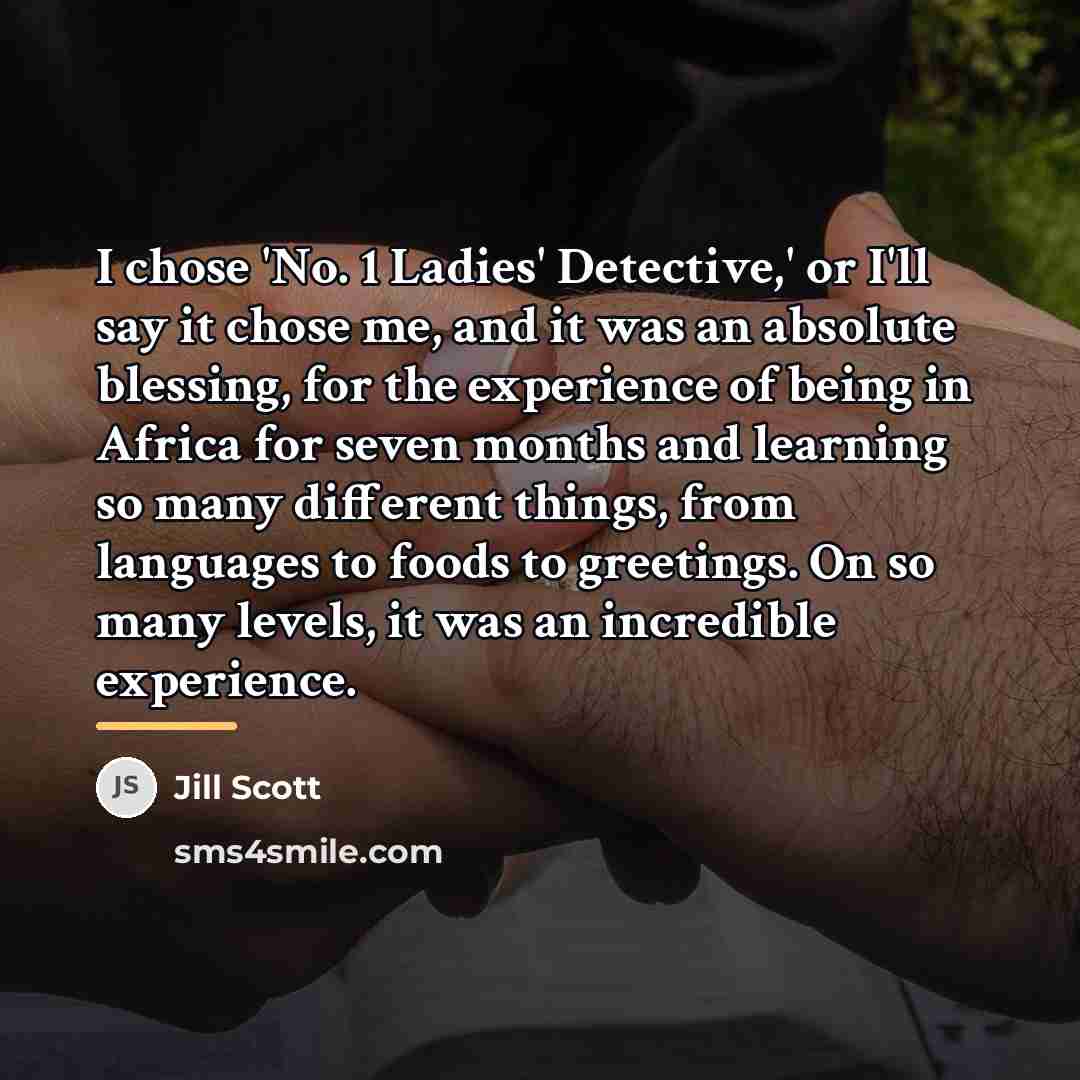 “I chose 'No. 1 Ladies' Detective,' or I'll say it…” quote by Jill Scott