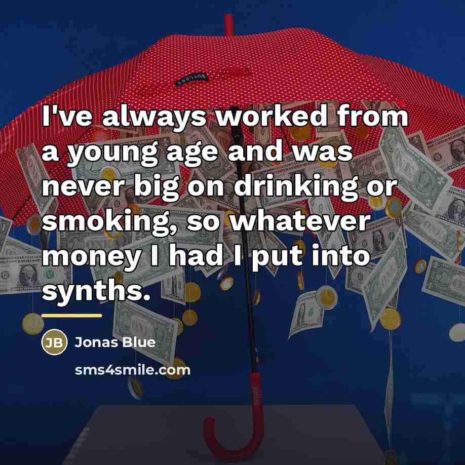 “I've always worked from a young age and was never…” quote by Jonas Blue