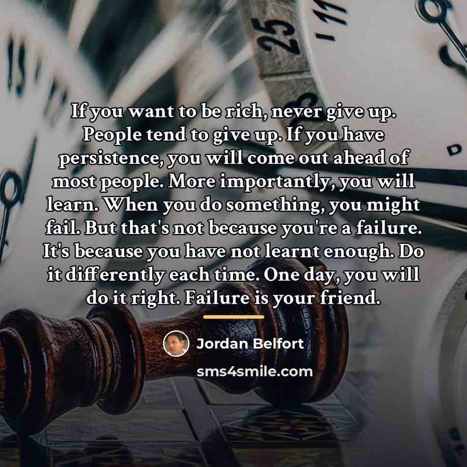 “If you want to be rich, never give up. People…” quote by Jordan Belfort