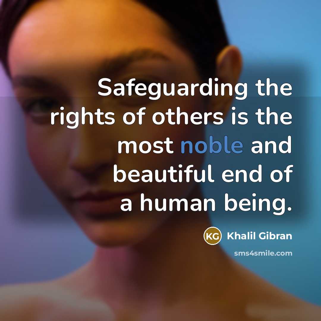 “Safeguarding the rights of others is the most noble and…” quote by Khalil Gibran