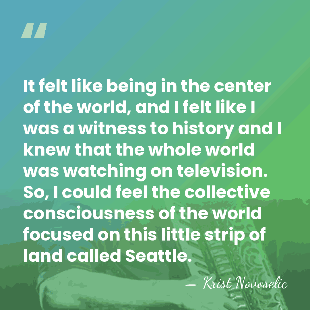 It felt like being in the center of the world, and I&hellip; - Krist Novoselic