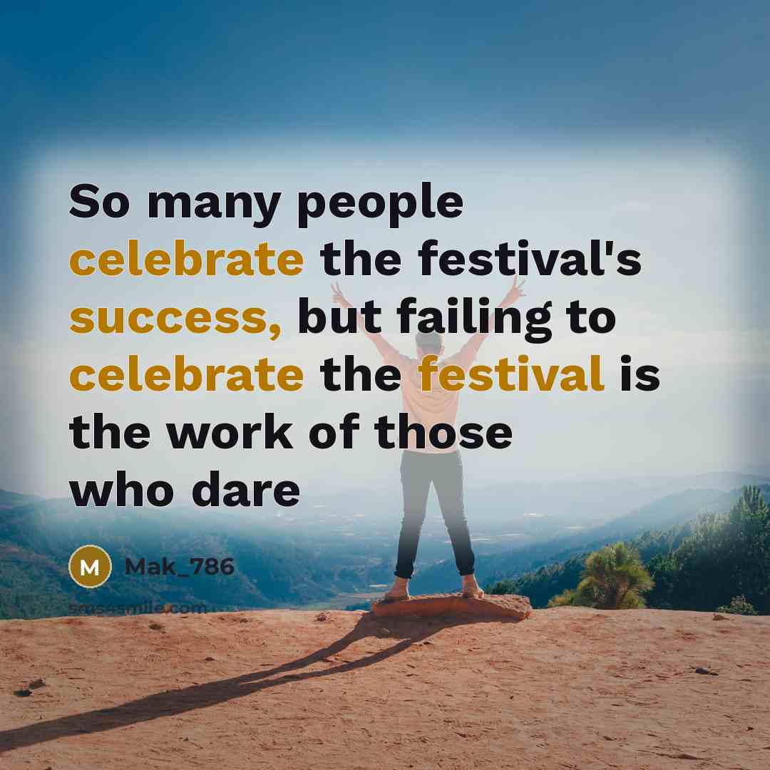 “So many people celebrate the festival's success, but failing to…” quote by Mak_786