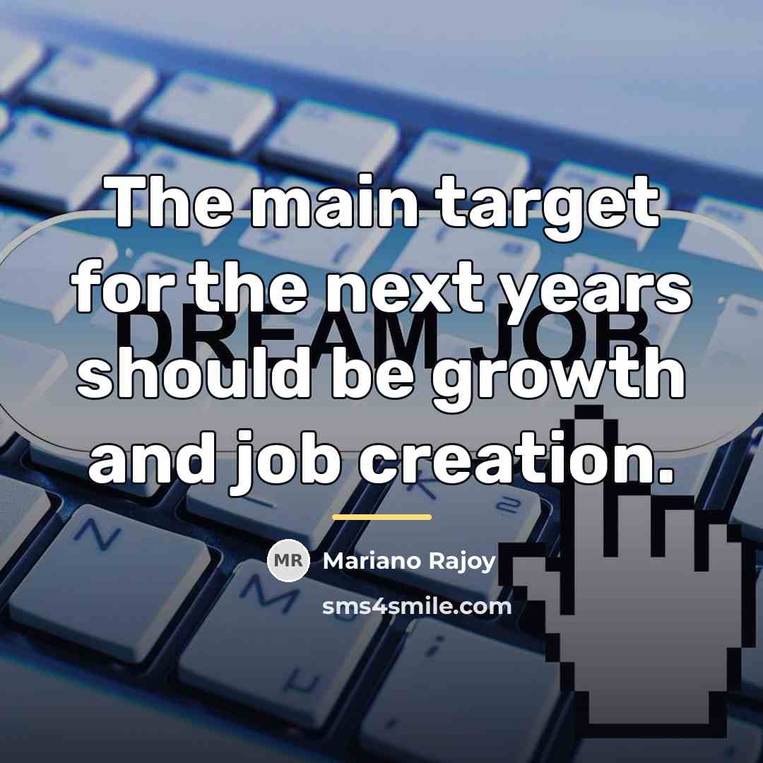“The main target for the next years should be growth…” quote by Mariano Rajoy