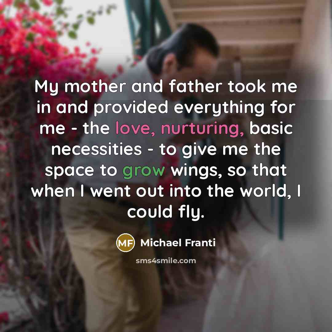 “My mother and father took me in and provided everything…” quote by Michael Franti