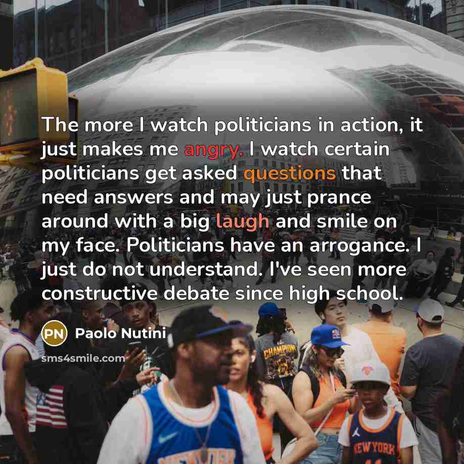 “The more I watch politicians in action, it just makes…” quote by Paolo Nutini
