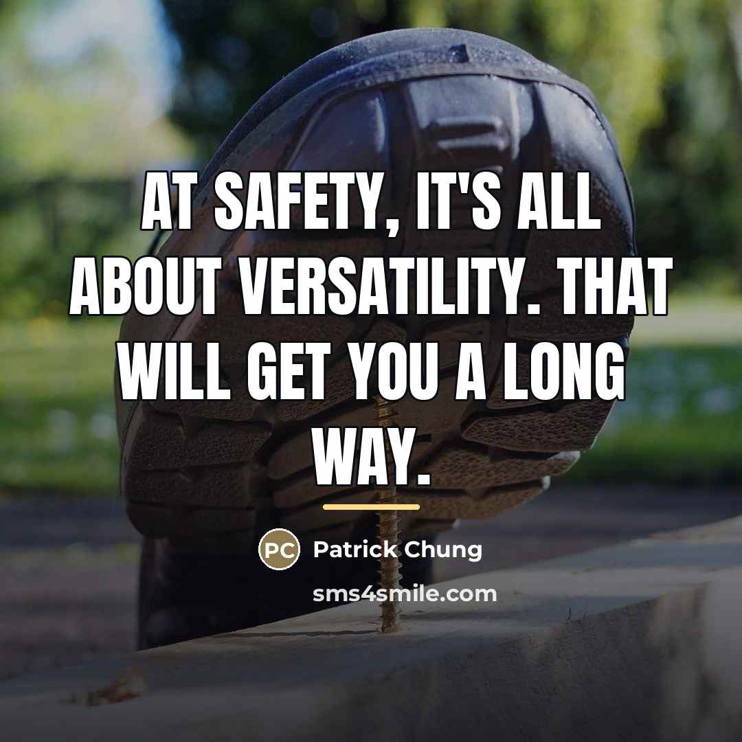 “At safety, it's all about versatility. That will get you…” quote by Patrick Chung