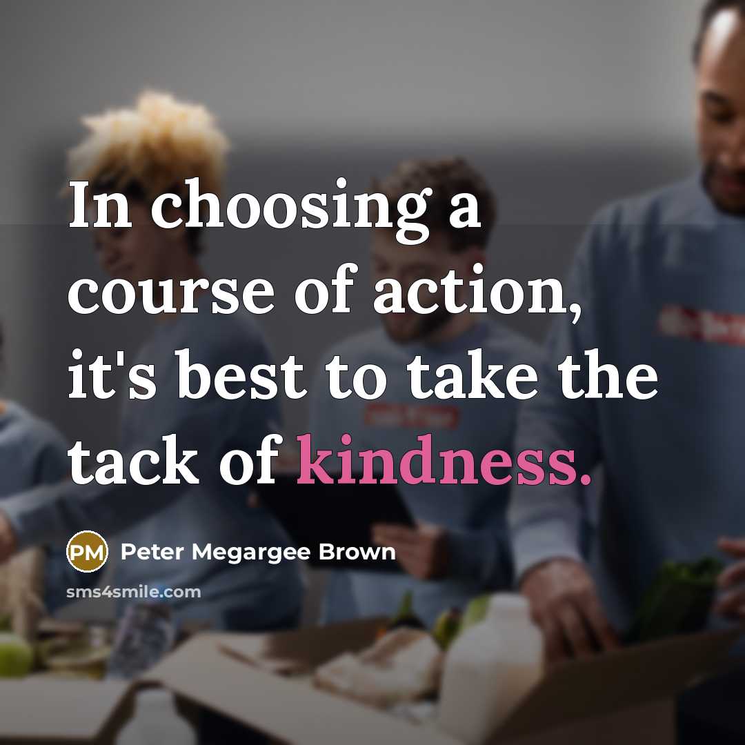 “In choosing a course of action, it's best to take…” quote by Peter Megargee Brown