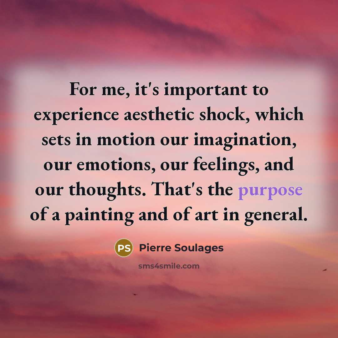 “For me, it's important to experience aesthetic shock, which sets…” quote by Pierre Soulages