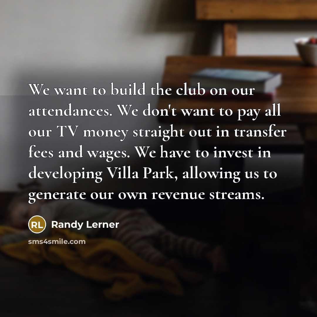 “We want to build the club on our attendances. We…” quote by Randy Lerner