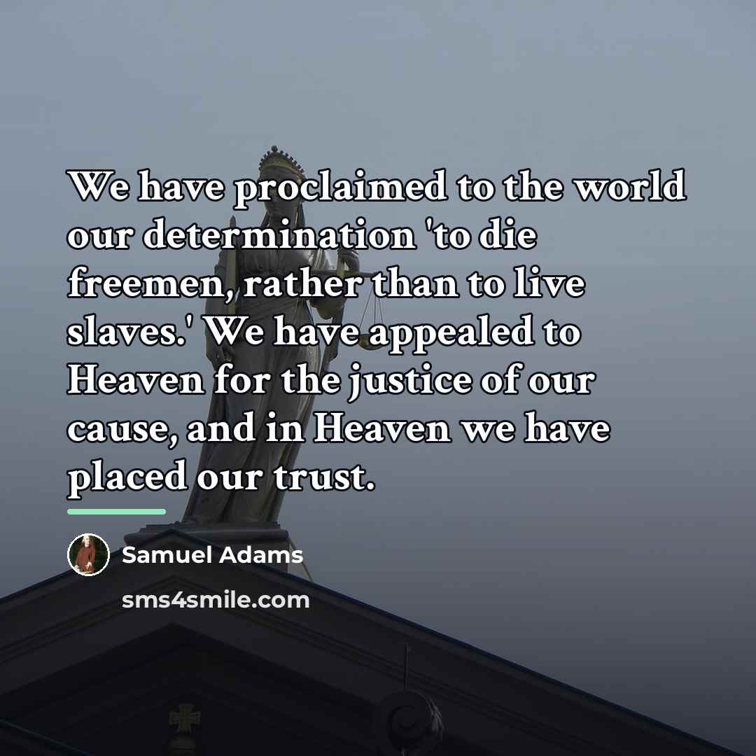“We have proclaimed to the world our determination 'to die…” quote by Samuel Adams