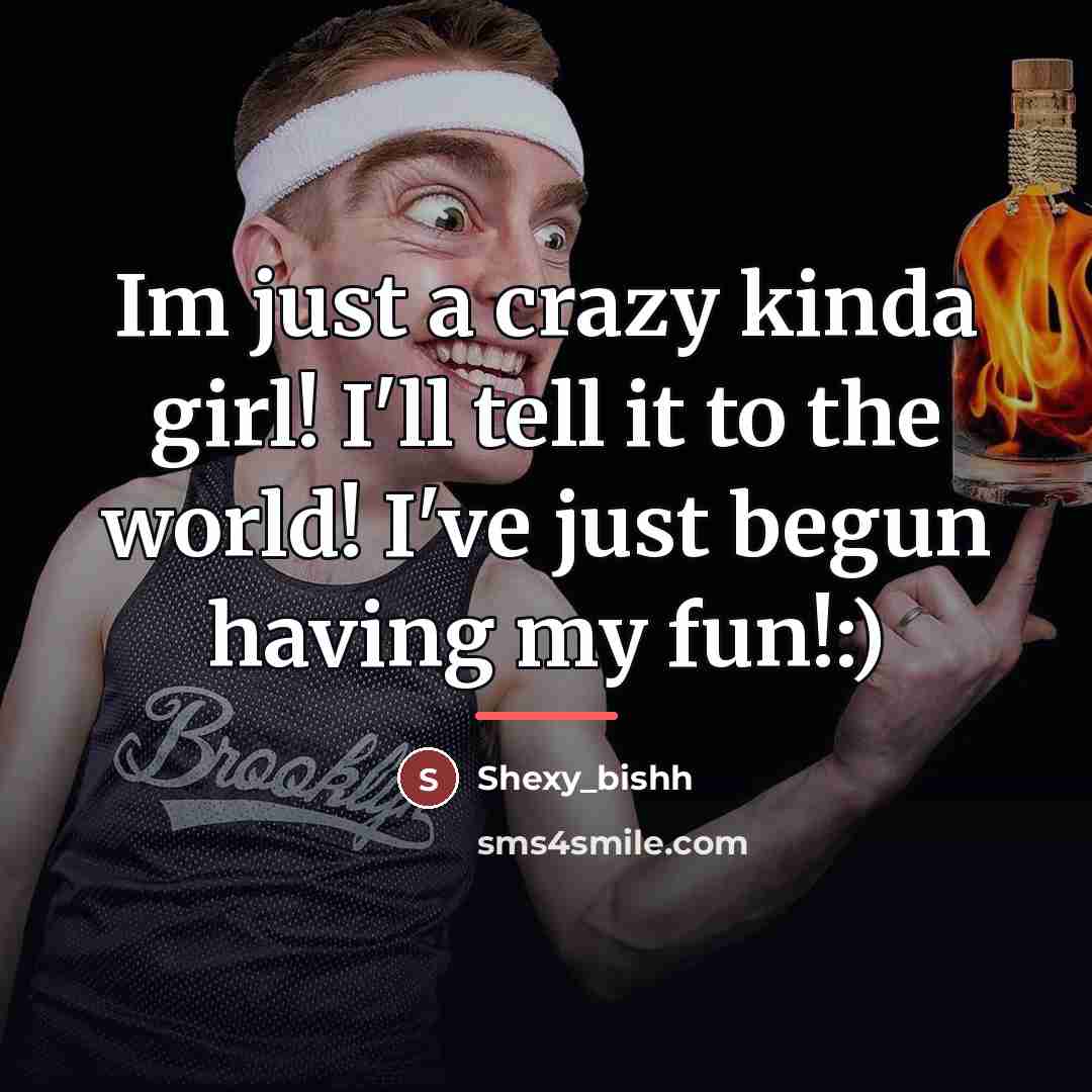 “Im just a crazy kinda girl! I'll tell it to…” quote by Shexy_bishh